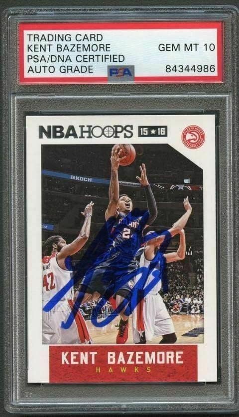 2015-16 NBA Hoops 72 Картичка с Автограф на Кент Бейзмора AUTO 10 клас PSA Slabbed Хоукс - Баскетболни картички